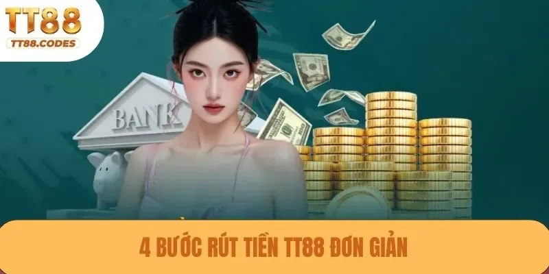 4 bước rút tiền TT88 đơn giản