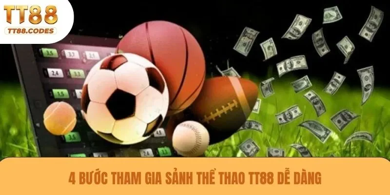 4 bước tham gia sảnh thể thao TT88 dễ dàng