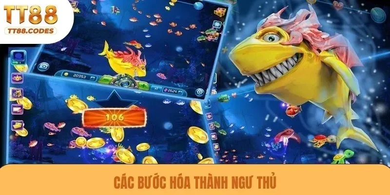 Các bước hóa thành ngư thủ