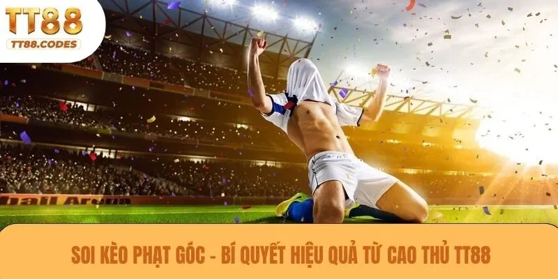 Soi kèo phạt góc