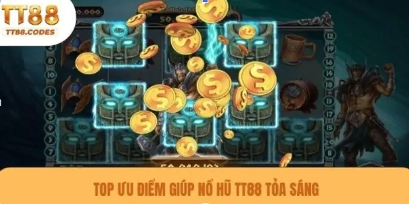 Top ưu điểm giúp nổ hũ TT88 tỏa sáng